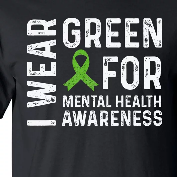 I Wear Green For Mental Health Awareness Month Tall T-Shirt