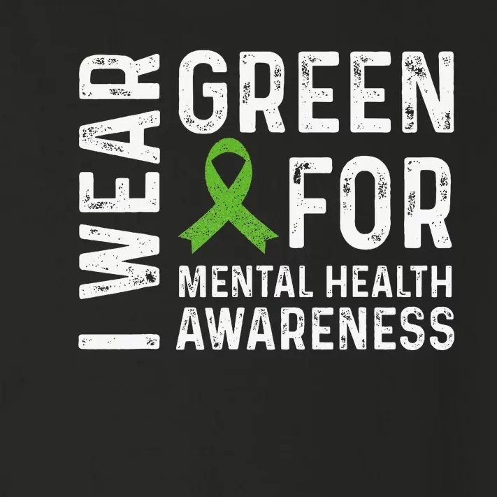 I Wear Green For Mental Health Awareness Month Toddler Long Sleeve Shirt