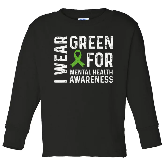 I Wear Green For Mental Health Awareness Month Toddler Long Sleeve Shirt