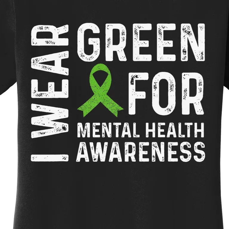 I Wear Green For Mental Health Awareness Month Women's T-Shirt