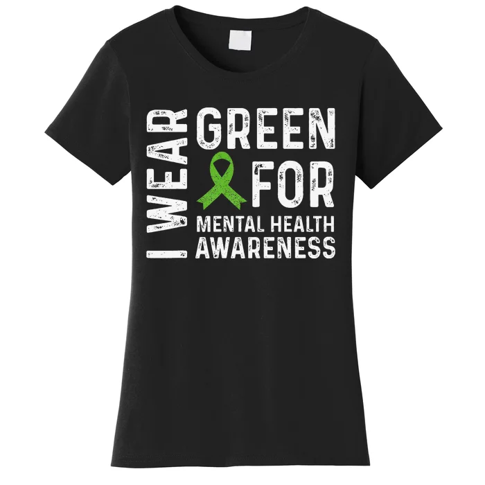 I Wear Green For Mental Health Awareness Month Women's T-Shirt