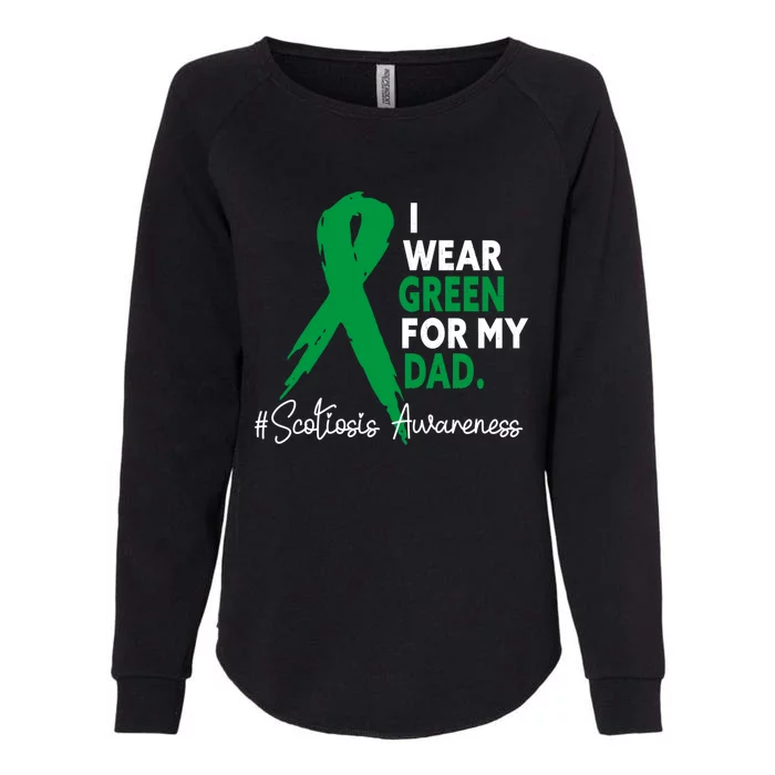 I Wear Green For My Dad Scoliosis Awareness Month Ribbon Cute Gift Womens California Wash Sweatshirt