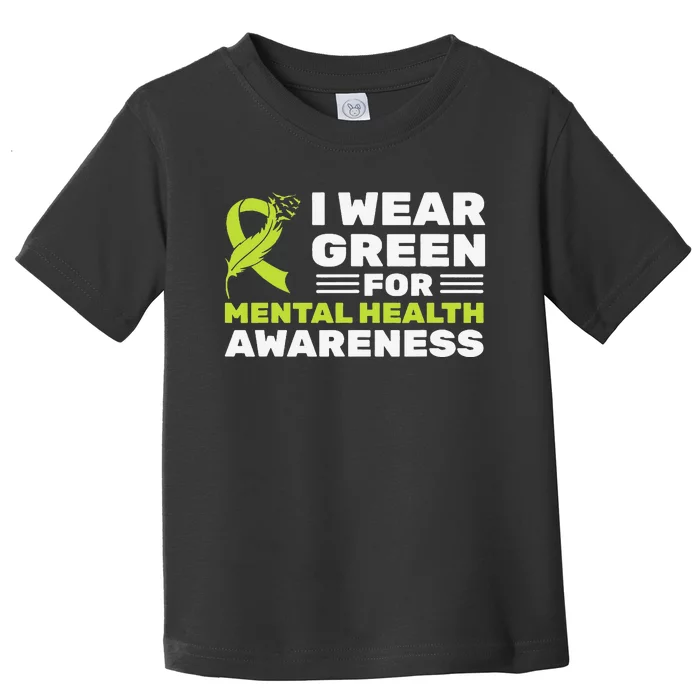 I Wear Green For Mental Health Awareness Month Green Ribbon Toddler T-Shirt