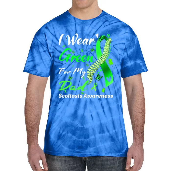 I Wear Green For My Dad Scoliosis Awareness Spinal Injury Gift Tie-Dye T-Shirt