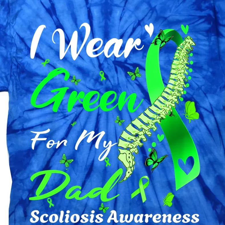 I Wear Green For My Dad Scoliosis Awareness Spinal Injury Gift Tie-Dye T-Shirt