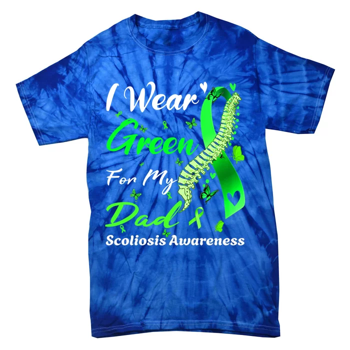 I Wear Green For My Dad Scoliosis Awareness Spinal Injury Gift Tie-Dye T-Shirt