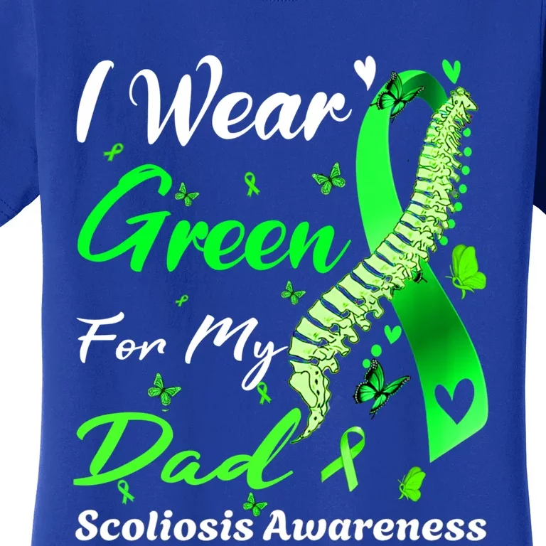 I Wear Green For My Dad Scoliosis Awareness Spinal Injury Gift Women's T-Shirt