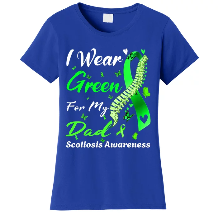 I Wear Green For My Dad Scoliosis Awareness Spinal Injury Gift Women's T-Shirt