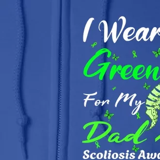 I Wear Green For My Dad Scoliosis Awareness Spinal Injury Gift Full Zip Hoodie