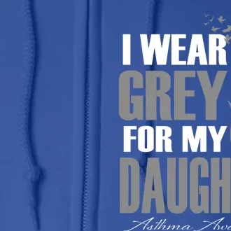 I Wear Grey For My Daughter Asthma Awareness Feather Great Gift Full Zip Hoodie