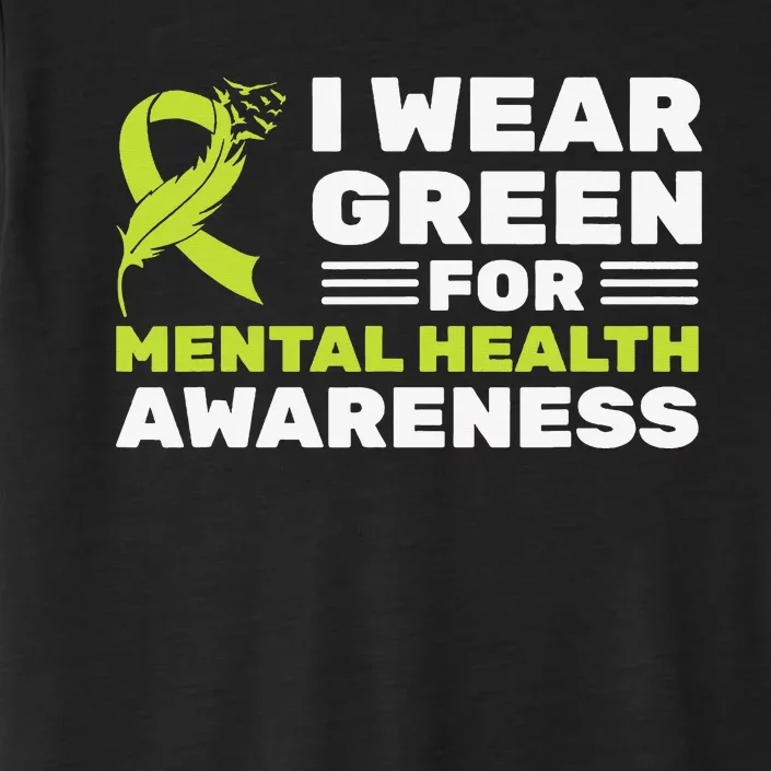 I Wear Green For Mental Health Awareness Month Green Ribbon ChromaSoft Performance T-Shirt