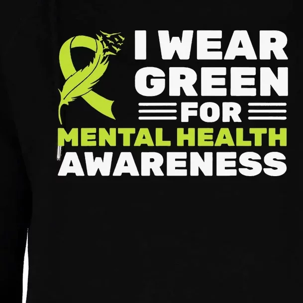 I Wear Green For Mental Health Awareness Month Green Ribbon Womens Funnel Neck Pullover Hood