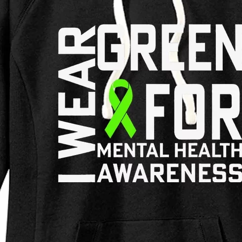 I Wear Green For Mental Health Awareness Month Women's Fleece Hoodie