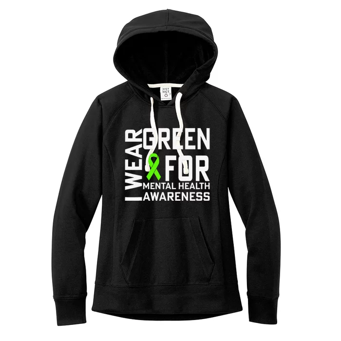 I Wear Green For Mental Health Awareness Month Women's Fleece Hoodie