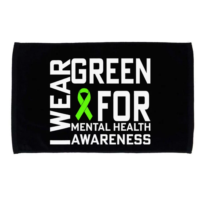 I Wear Green For Mental Health Awareness Month Microfiber Hand Towel