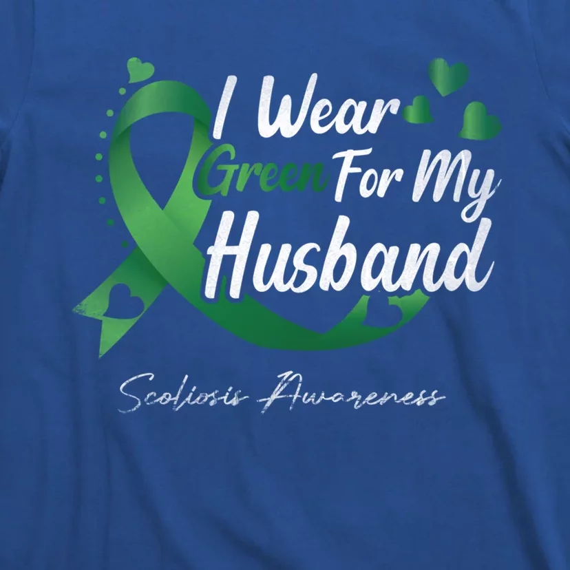 I Wear Green For My Husband Scoliosis Awareness Gift T-Shirt