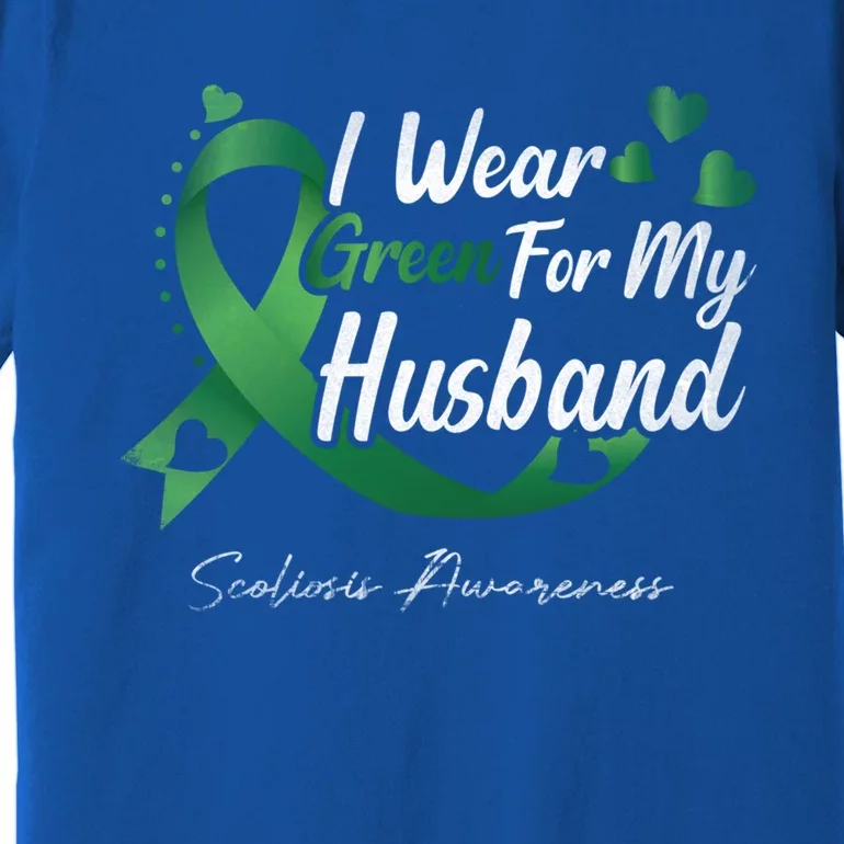 I Wear Green For My Husband Scoliosis Awareness Gift Premium T-Shirt