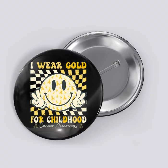 I Wear Gold For Childhood Cancer Awareness Button