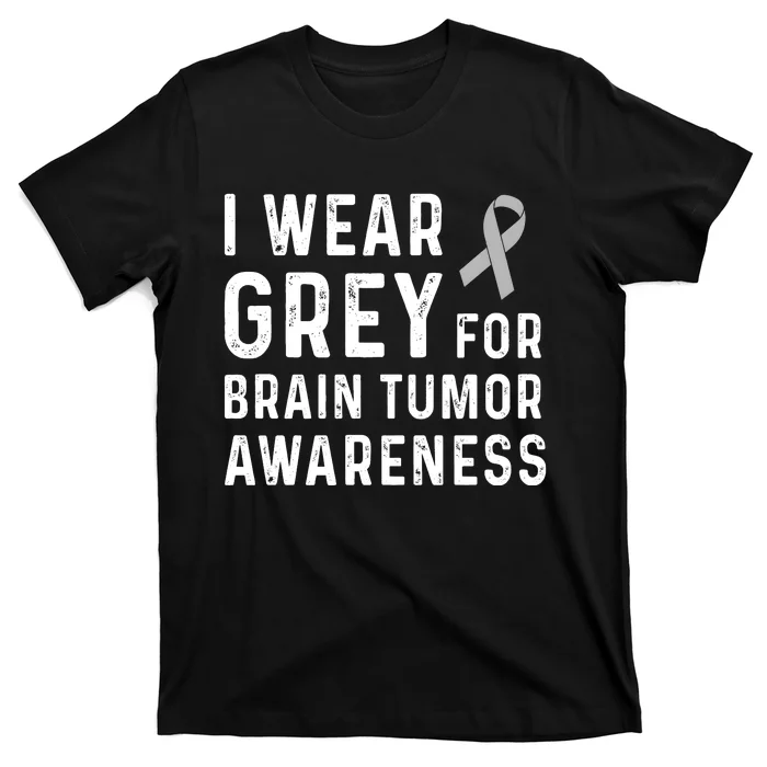 I Wear Gray For Brain Tumor Awareness T-Shirt