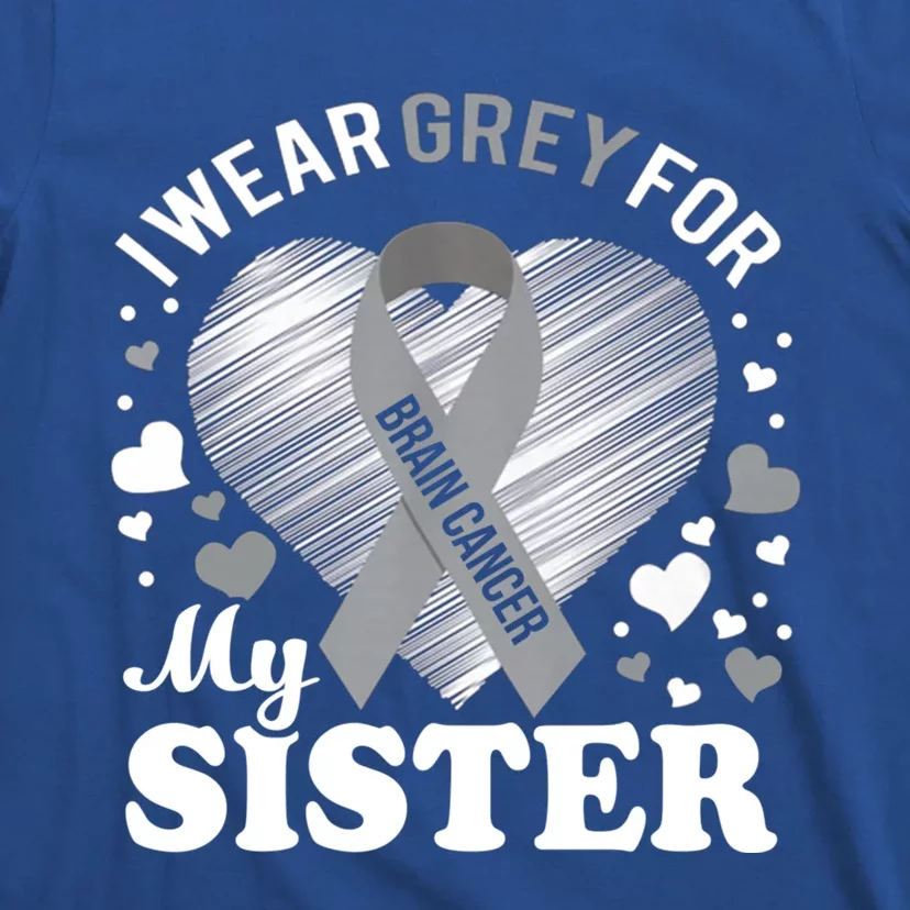 I Wear Grey For My Sister Meaningful Gift Brain Cancer Awareness Gift T-Shirt