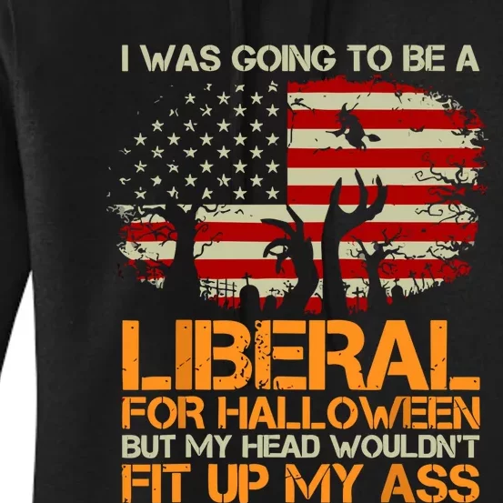 I Was Going To Be A Liberal For Halloween USA American Flag Women's Pullover Hoodie