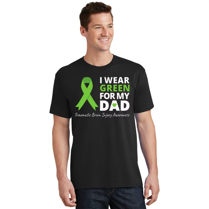 I Wear Green For My Dad TBI Awareness Green Ribbon T-Shirt