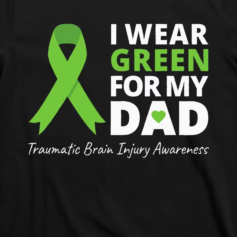 I Wear Green For My Dad TBI Awareness Green Ribbon T-Shirt