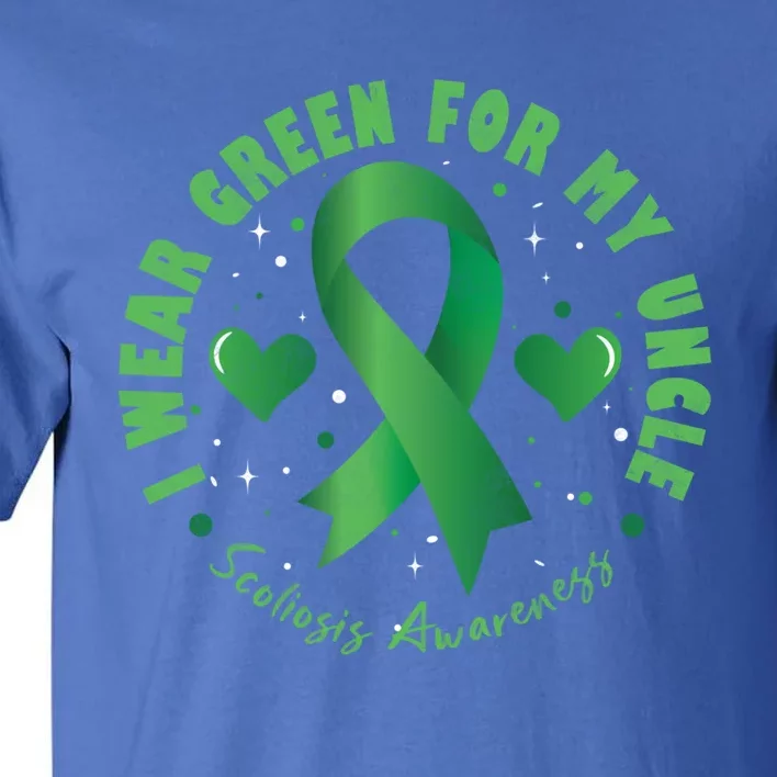 I Wear Green For My Uncle Scoliosis Awareness Gift Tall T-Shirt