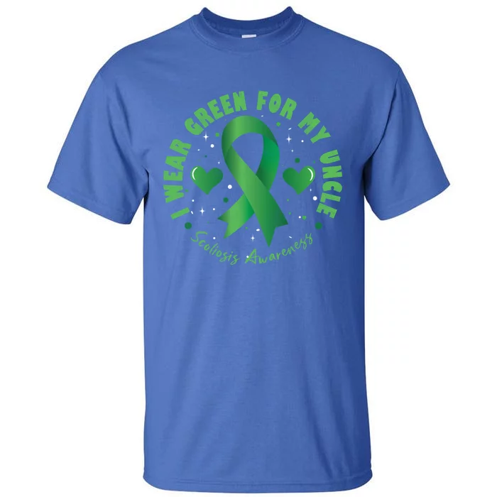 I Wear Green For My Uncle Scoliosis Awareness Gift Tall T-Shirt