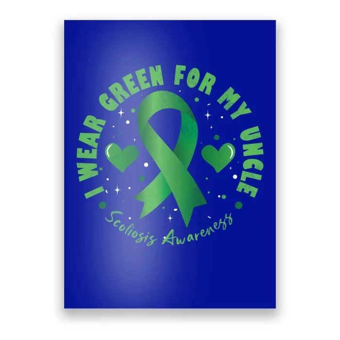 I Wear Green For My Uncle Scoliosis Awareness Gift Poster