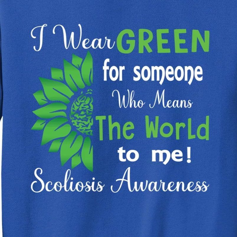 I Wear Green For Scoliosis Awareness Month Green Sunflower Cute Gift Tall Sweatshirt