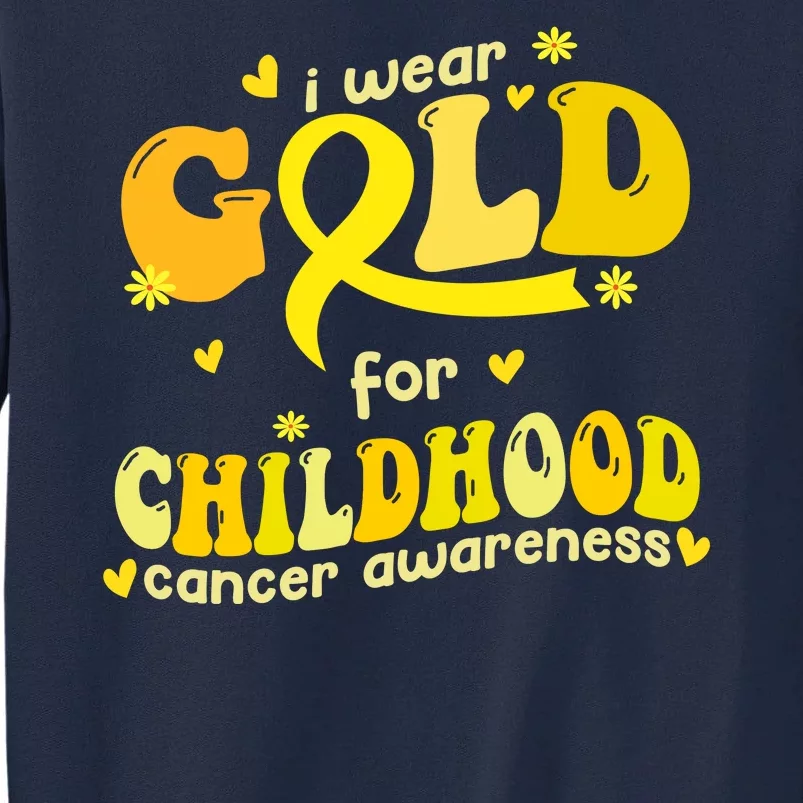 I Wear Gold For Childhood Cancer Awareness Tall Sweatshirt