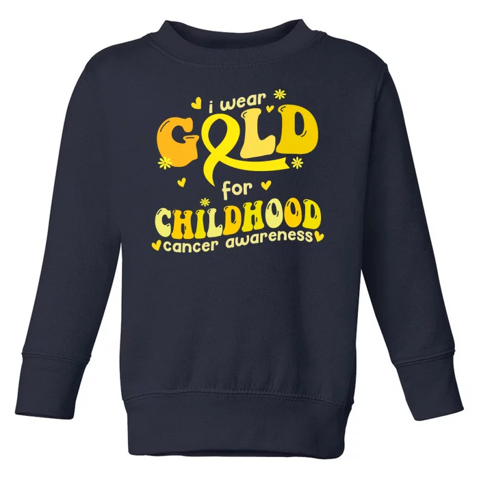 I Wear Gold For Childhood Cancer Awareness Toddler Sweatshirt