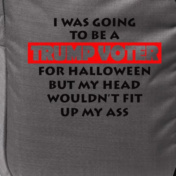 I Was Going To Be A Trump Voter For Halloween Impact Tech Backpack