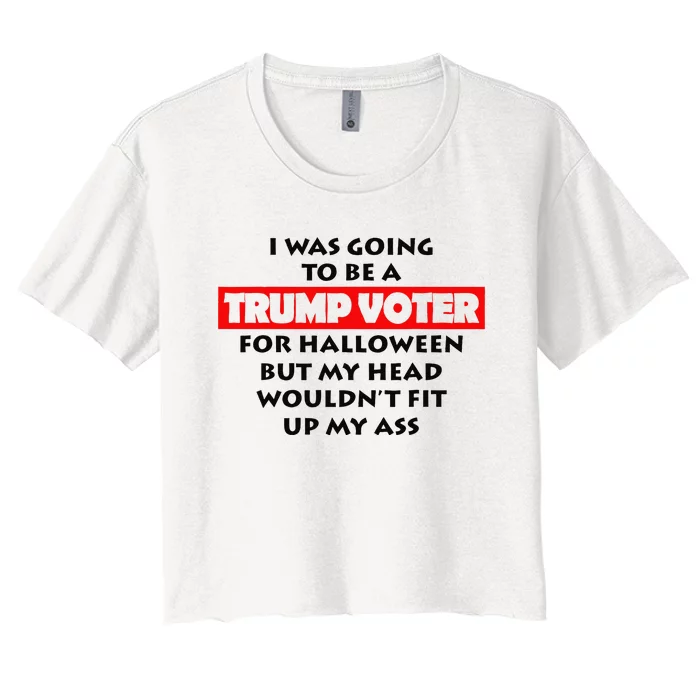 I Was Going To Be A Trump Voter For Halloween Women's Crop Top Tee