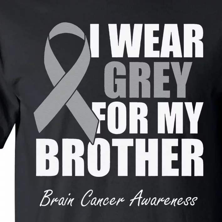 I Wear Grey For My Brother Brain Cancer Awareness Tall T-Shirt