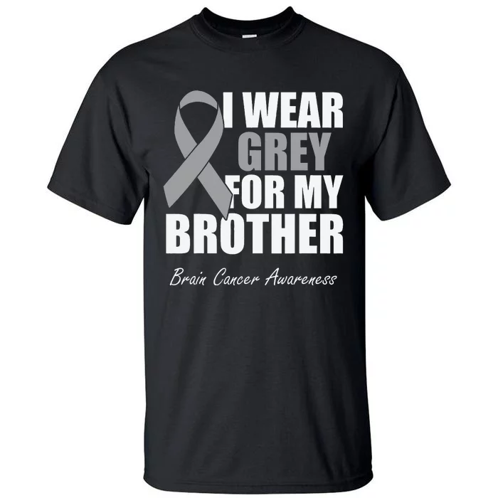 I Wear Grey For My Brother Brain Cancer Awareness Tall T-Shirt