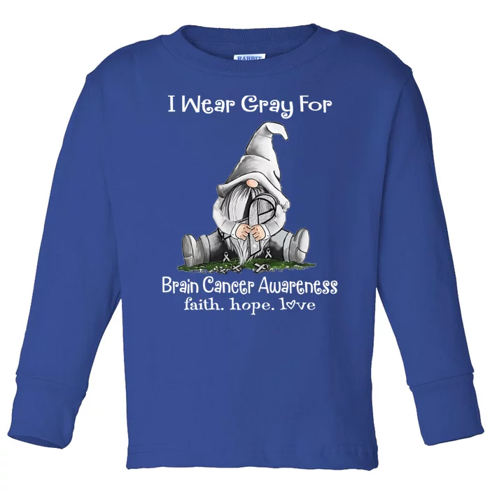 I Wear Gray For Brain Cancer Awareness Meaningful Gift Toddler Long Sleeve Shirt