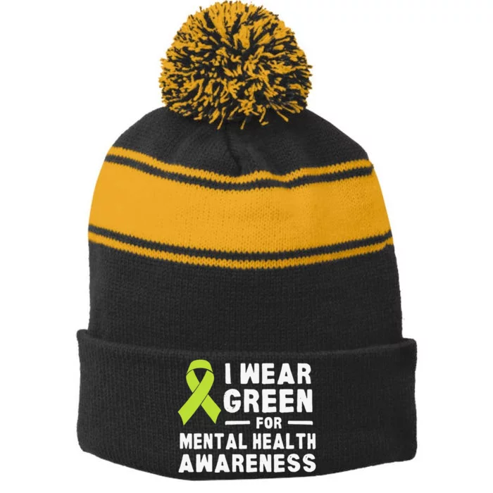 I Wear Green For Mental Health Awareness Month Stripe Pom Pom Beanie