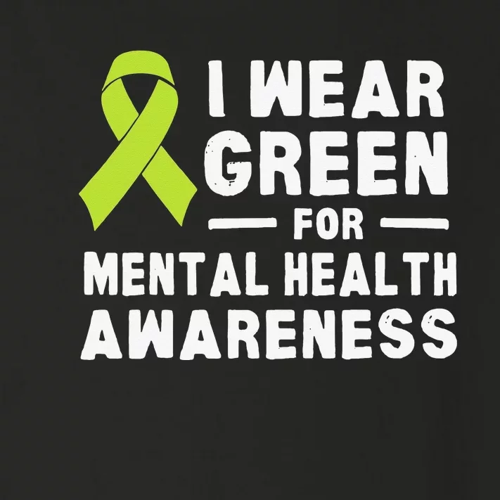 I Wear Green For Mental Health Awareness Month Toddler Long Sleeve Shirt