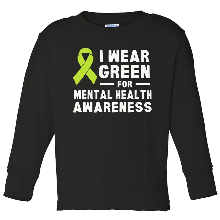 I Wear Green For Mental Health Awareness Month Toddler Long Sleeve Shirt