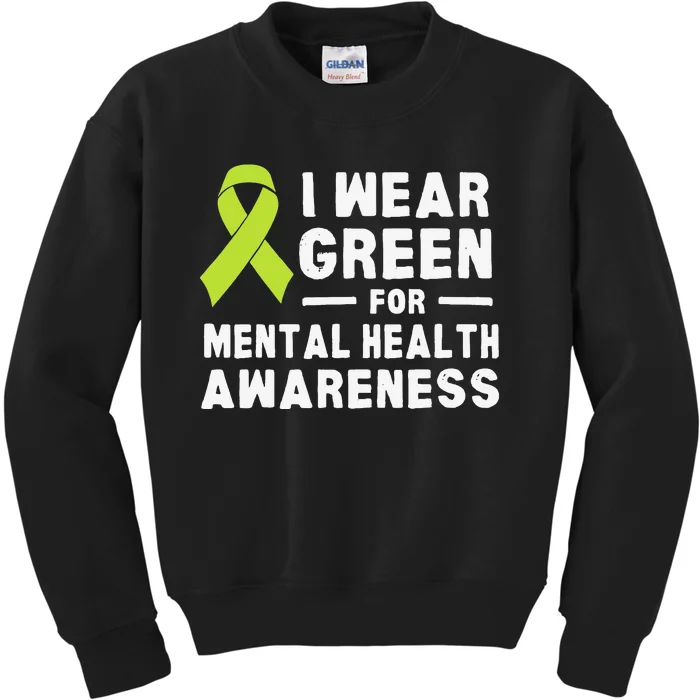 I Wear Green For Mental Health Awareness Month Kids Sweatshirt