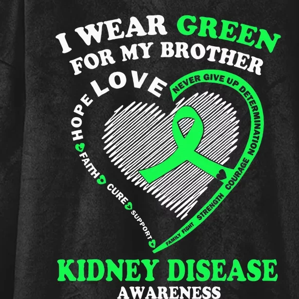 I Wear Green For My Brother Kidney Disease Awareness Hooded Wearable Blanket