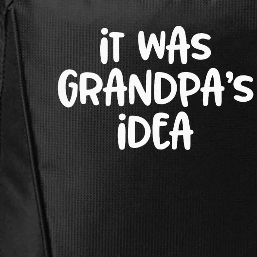 It Was GrandpaS Idea City Backpack