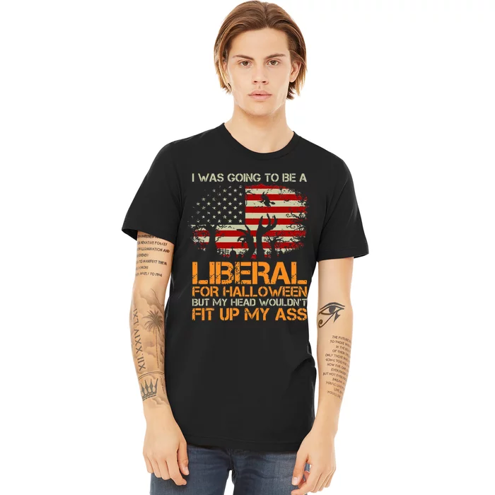 I Was Going To Be A Liberal For Halloween USA American Flag Premium T-Shirt