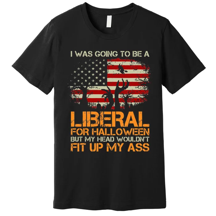 I Was Going To Be A Liberal For Halloween USA American Flag Premium T-Shirt