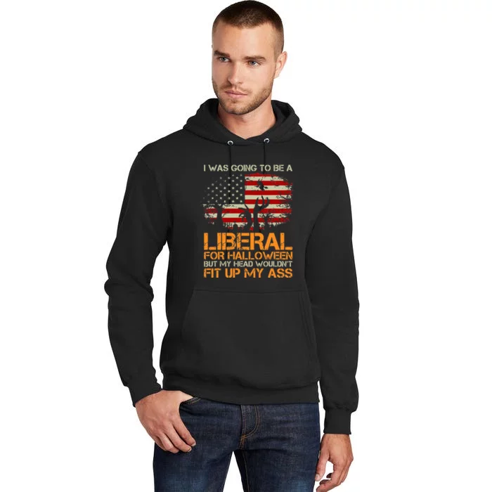 I Was Going To Be A Liberal For Halloween USA American Flag Tall Hoodie