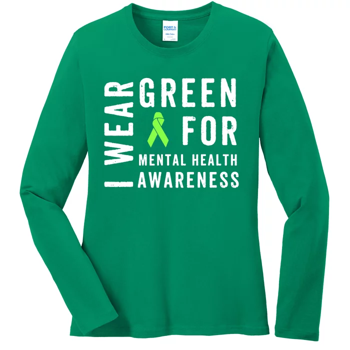 I Wear Green For Mental Health Awareness Month Ladies Long Sleeve Shirt