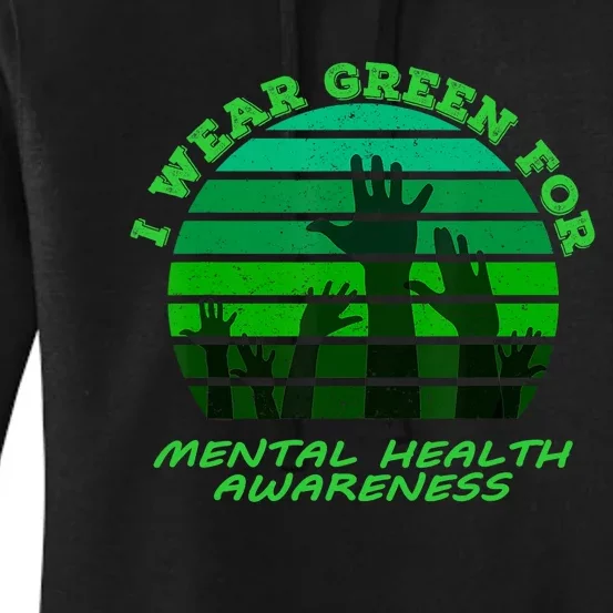 I Wear Green For Mental Health Month Of May Women's Pullover Hoodie