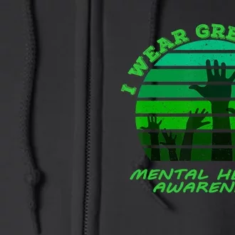 I Wear Green For Mental Health Month Of May Full Zip Hoodie